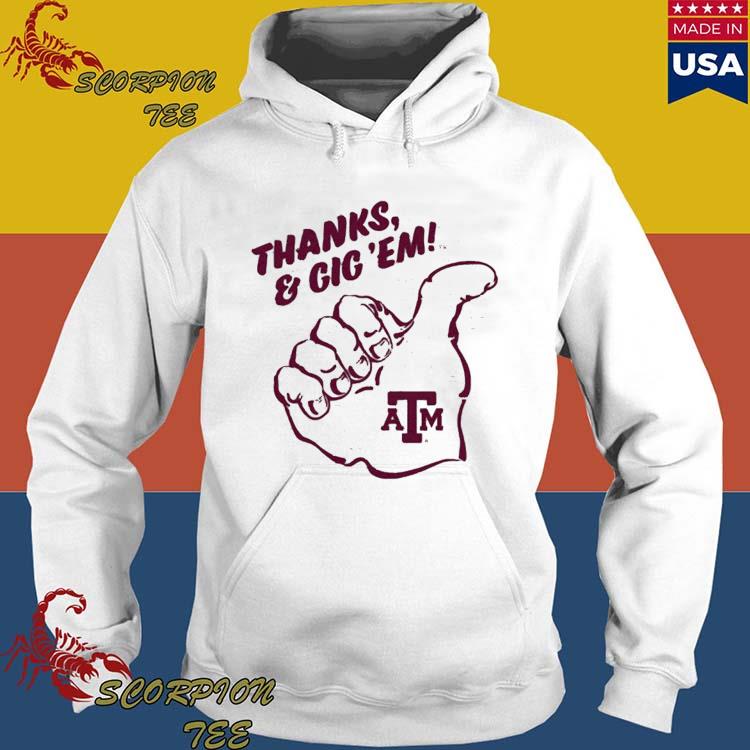 Official thanks And Gig 'Em Texas A&M Shirt, hoodie, long sleeve tee