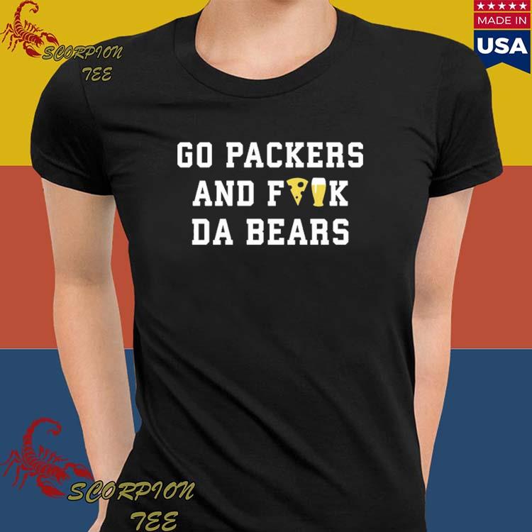 Official go Packers And Fuck Da Bears T Shirt, hoodie, sweater