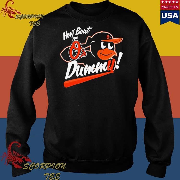 Baltimore Orioles How About Dem O's Dummy Shirt