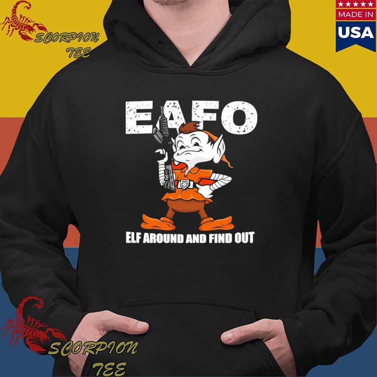 Browns Eafo Elf Around And Find Out Shirt