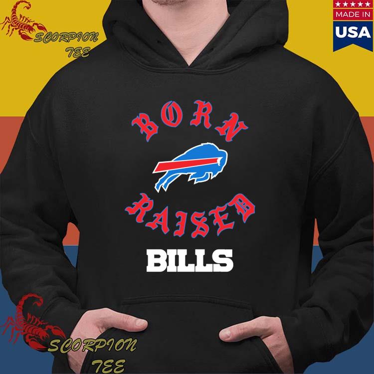 Official buffalo Bills Born x Raised T-Shirts, hoodie, tank top, sweater  and long sleeve t-shirt