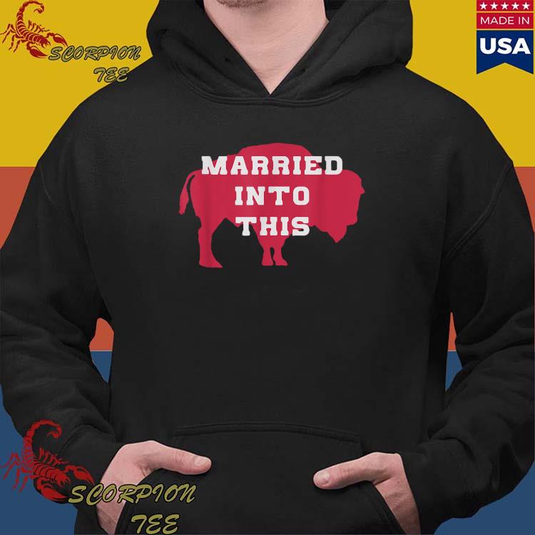 2023 Buffalo Bills Married Into This Shirt, hoodie, sweater, long sleeve  and tank top