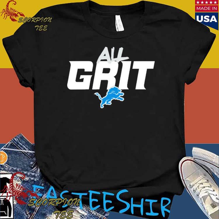 Detroit lions all grit shirt, hoodie, sweater, long sleeve and tank top