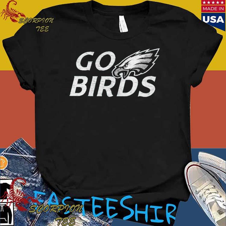 Philadelphia Eagles go birds shirt - Kingteeshop