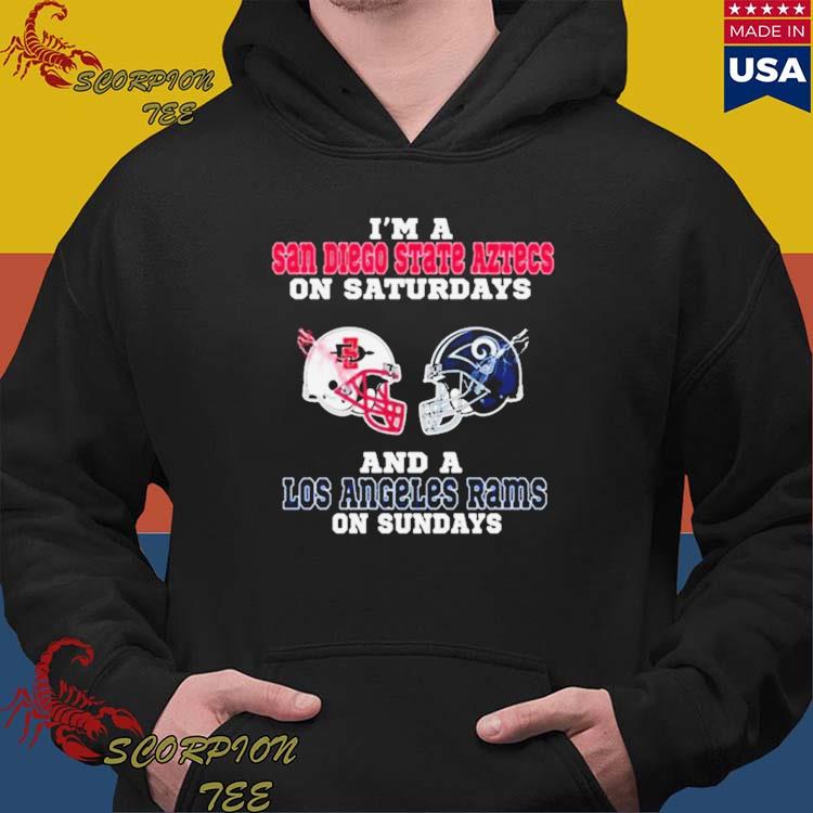 Official i'm A San Diego State Aztecs On Saturdays And A Los Angeles Rams  On Sundays 2023 T-Shirts, hoodie, tank top, sweater and long sleeve t-shirt