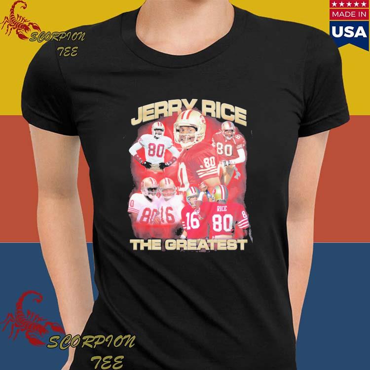 Official Jerry rice the greatest san francisco 49ers T-shirt, hoodie, tank  top, sweater and long sleeve t-shirt