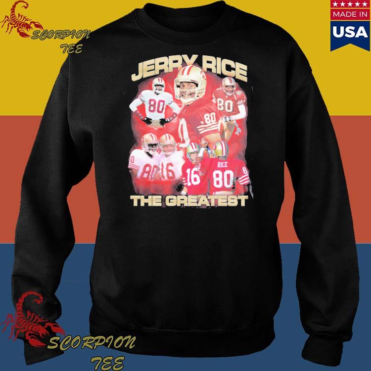 Official Jerry rice the greatest san francisco 49ers T-shirt, hoodie, tank  top, sweater and long sleeve t-shirt