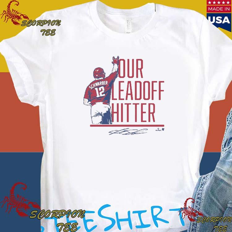 Kyle Schwarber Philadelphia Phillies Our Leadoff Hitter Signature Shirt,  hoodie, sweater and long sleeve