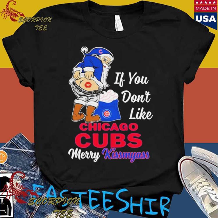 Santa Claus If You don't like Chicago Cubs Merry Kissmyass shirt