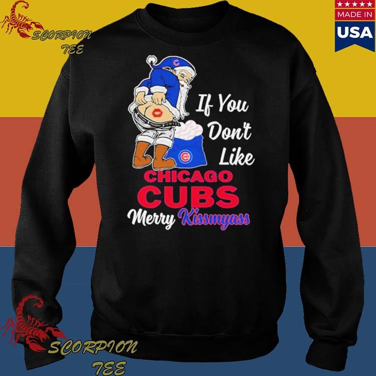 Official Santa Claus If You Don't Like Chicago CUBS Merry Kissmyass Shirt,  hoodie, sweater and long sleeve