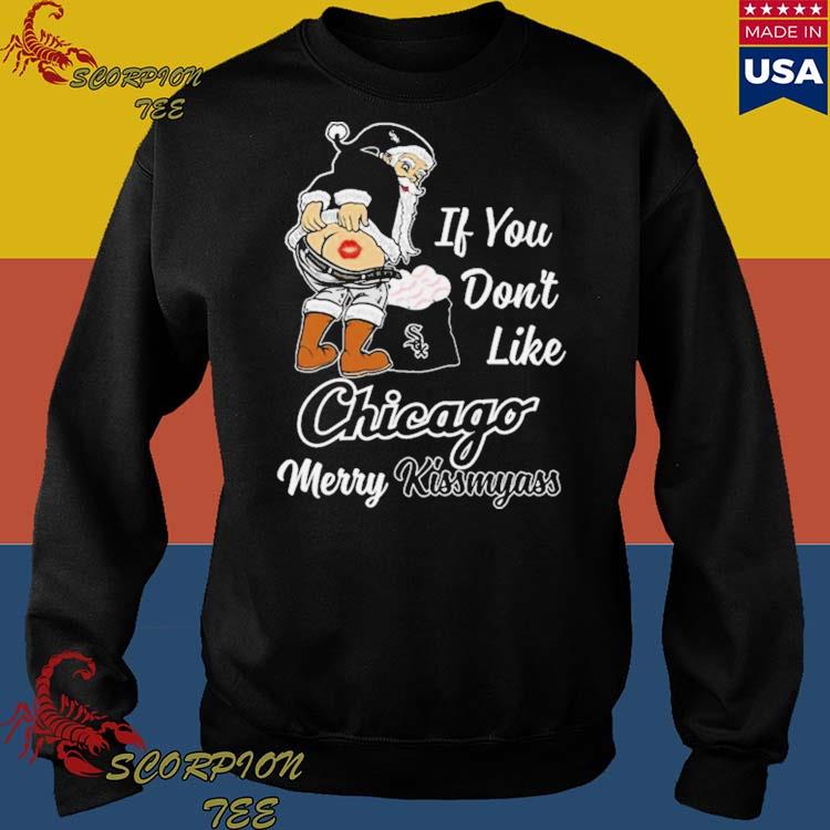 Santa Claus If You Don't Like Chicago White Sox Merry Kissmyass T