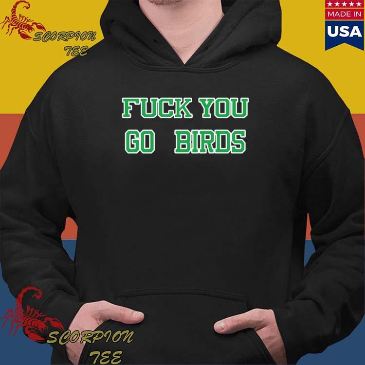 Official The Green Legion Fuck You Go Bird Shirt, hoodie, sweater, long  sleeve and tank top