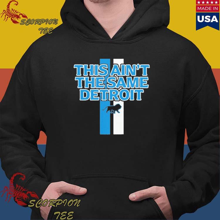 Official this Ain't The Same Detroit Lions T-Shirt, hoodie, tank