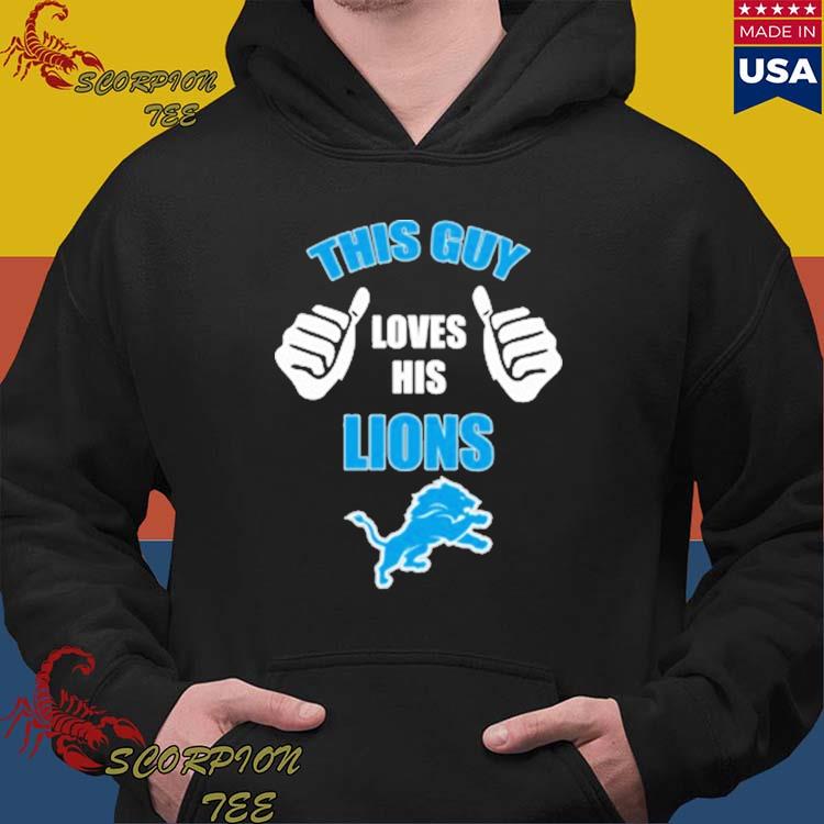 Official this Guy Loves His Detroit Lions NFL T-Shirts, hoodie