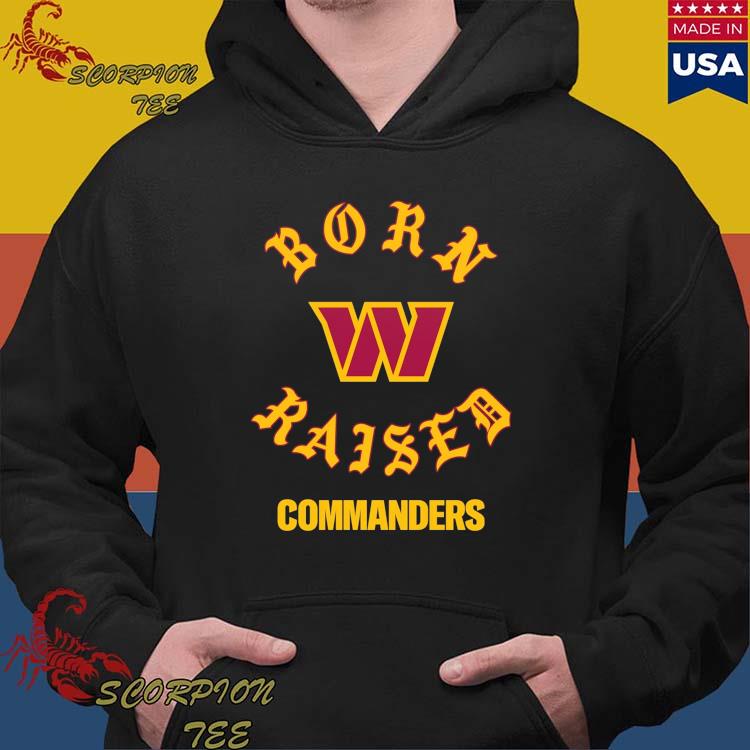 Official washington Commanders Born x Raised 2023 T-Shirt, hoodie