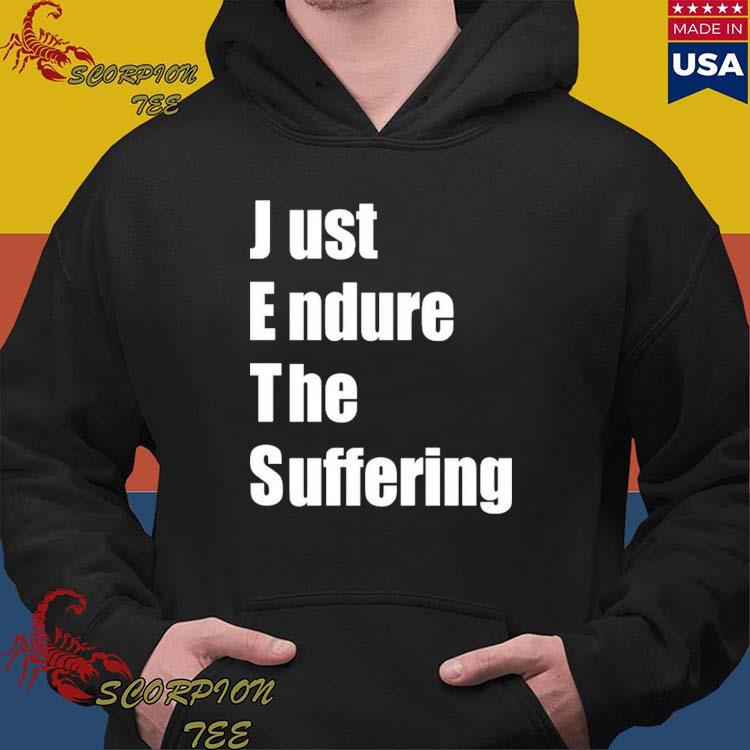 Jets Shirt Just Endure The Suffering Tshirt