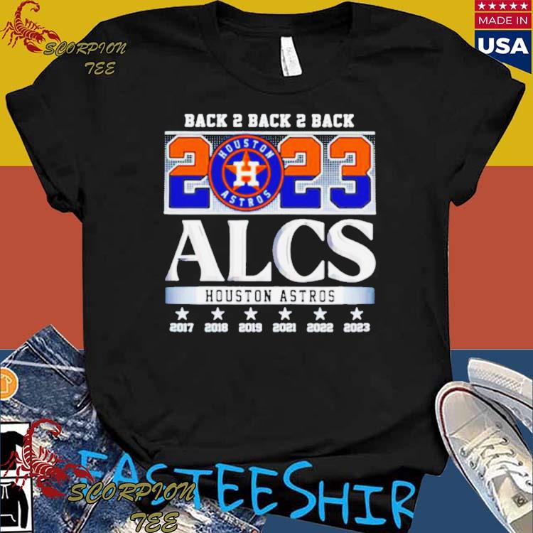 Official Back 2 Back 2 Back 2023 ALCS Houston Astros Shirt, hoodie,  sweater, long sleeve and tank top
