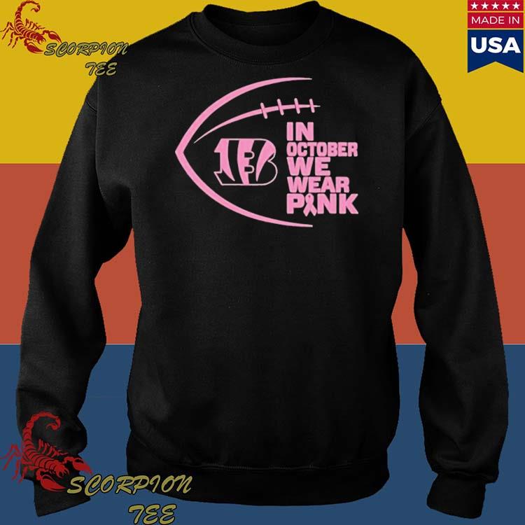 In October We Wear Pink And Watch Cincinnati Bengals Shirt, hoodie,  longsleeve, sweatshirt, v-neck tee