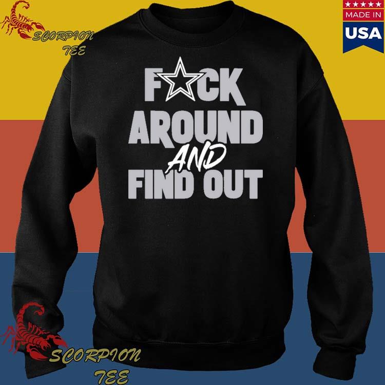 Dak Dallas Cowboys Fuck Around And Find Out Shirt - NextlevelA