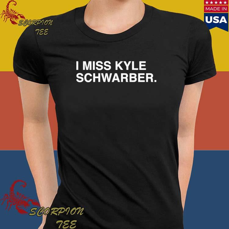 Official I Miss Kyle Schwarber shirt - CraftedstylesCotton