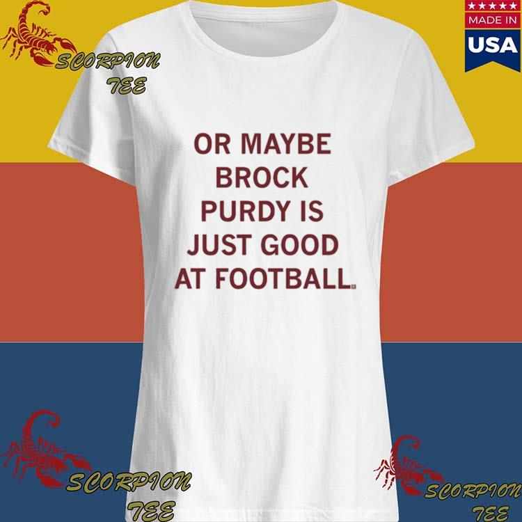 Brock Purdy Shirt, Purdy Good Shirt, Football Player Shirt in 2023