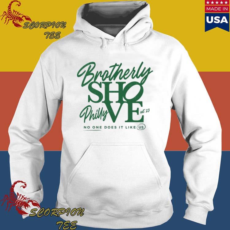 Premium brotherly shove Philadelphia Eagles no one likes us we don't care  shirt, hoodie, sweater, long sleeve and tank top