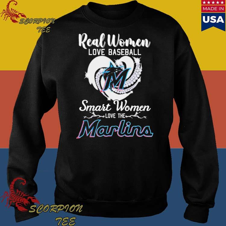 Official Real women love baseball smart women love the miamI marlins 2023 T- shirt, hoodie, tank top, sweater and long sleeve t-shirt