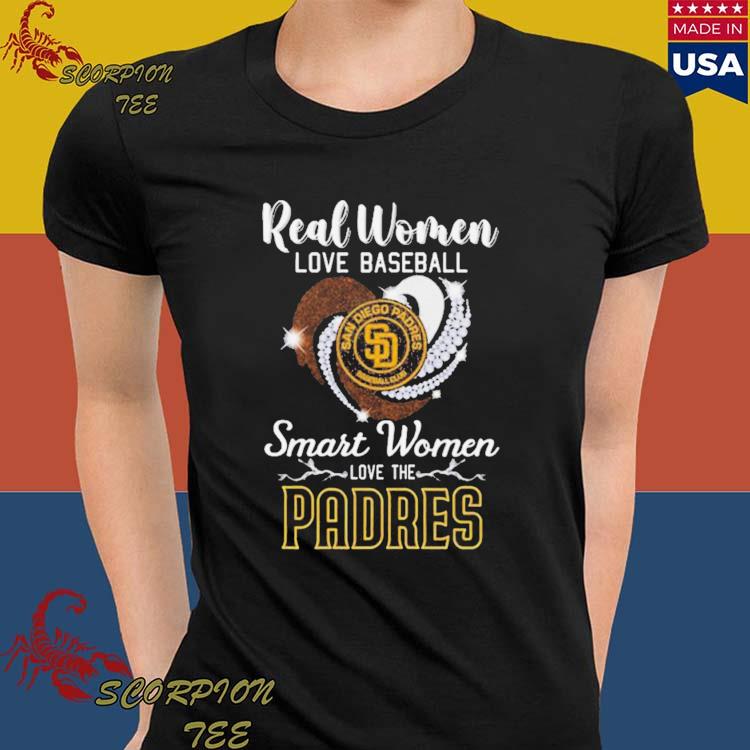 Official real Women Love Baseball Smart Women Love The Padres T Shirt,  hoodie, sweater, long sleeve and tank top