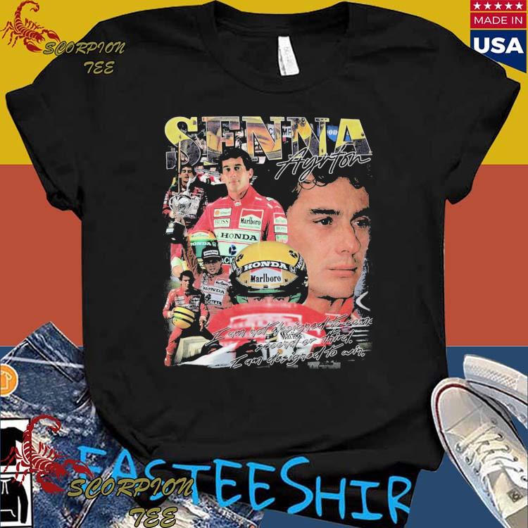 Official ayrton Senna I Am Not To Come Secord Or Third I Am To Win T-shirts