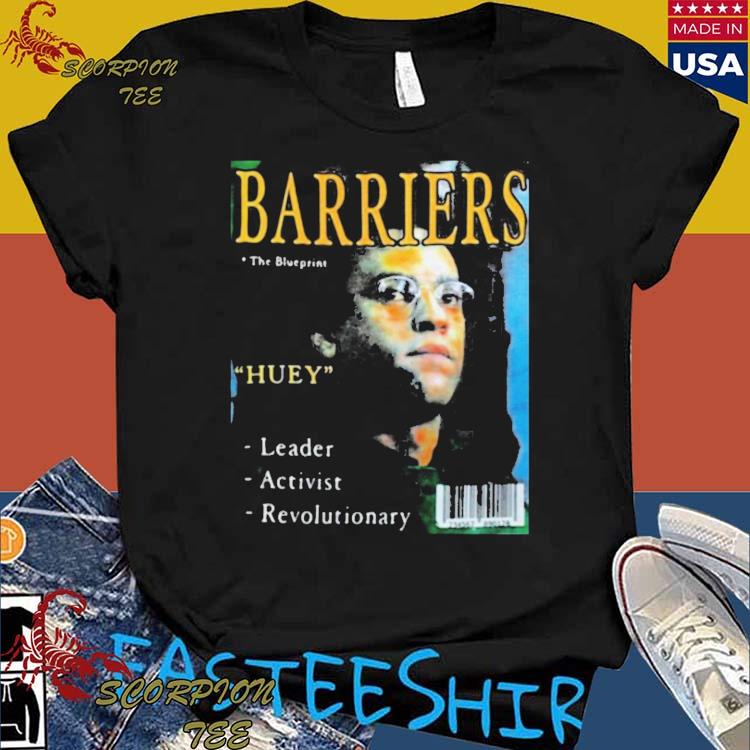 Official barriers The Blueprints Huey Leader Activist Revolutionary T-Shirts
