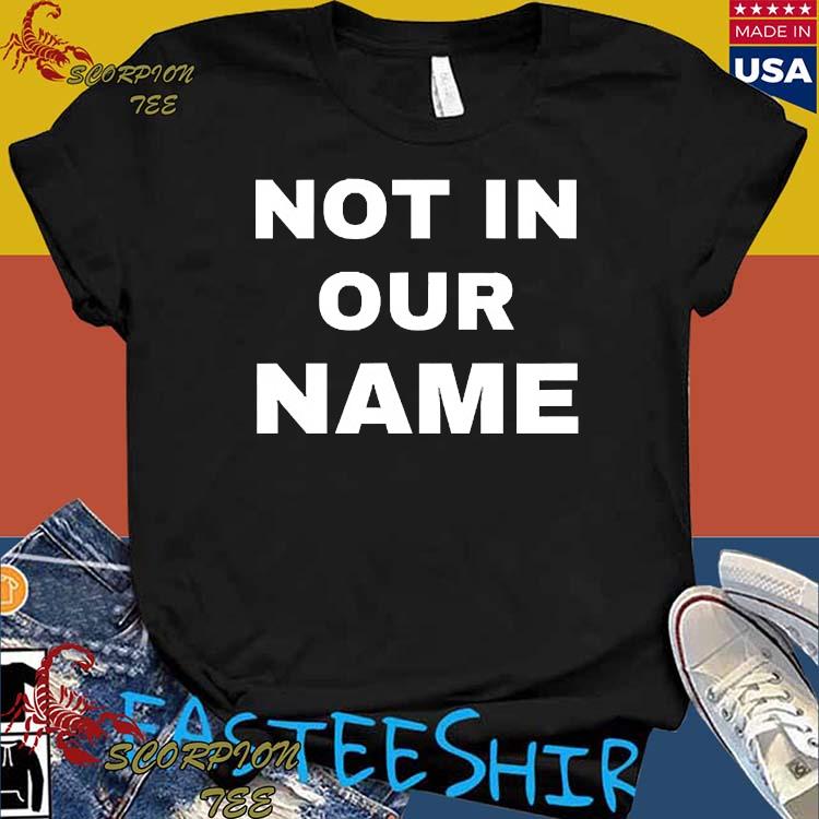 Official gaza Not In Our Name T-Shirts