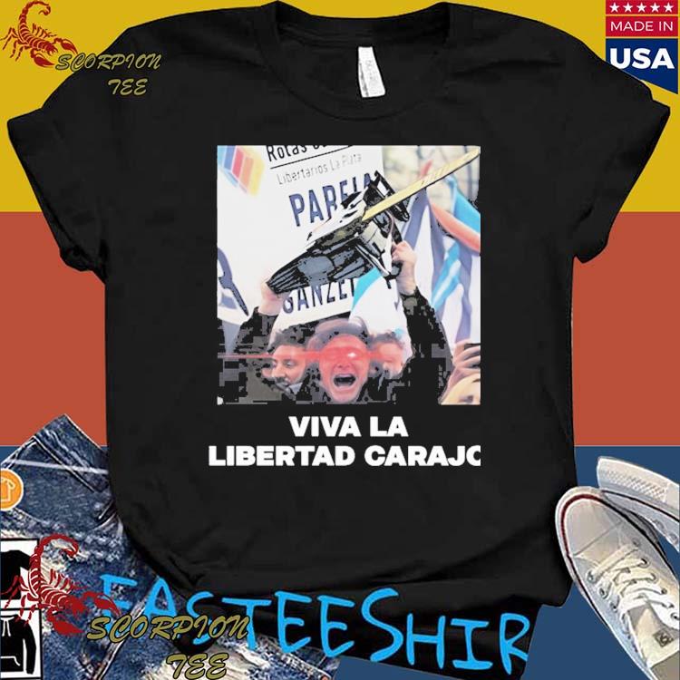 Official javier Mile Viva La Libertad Carajo T-Shirts