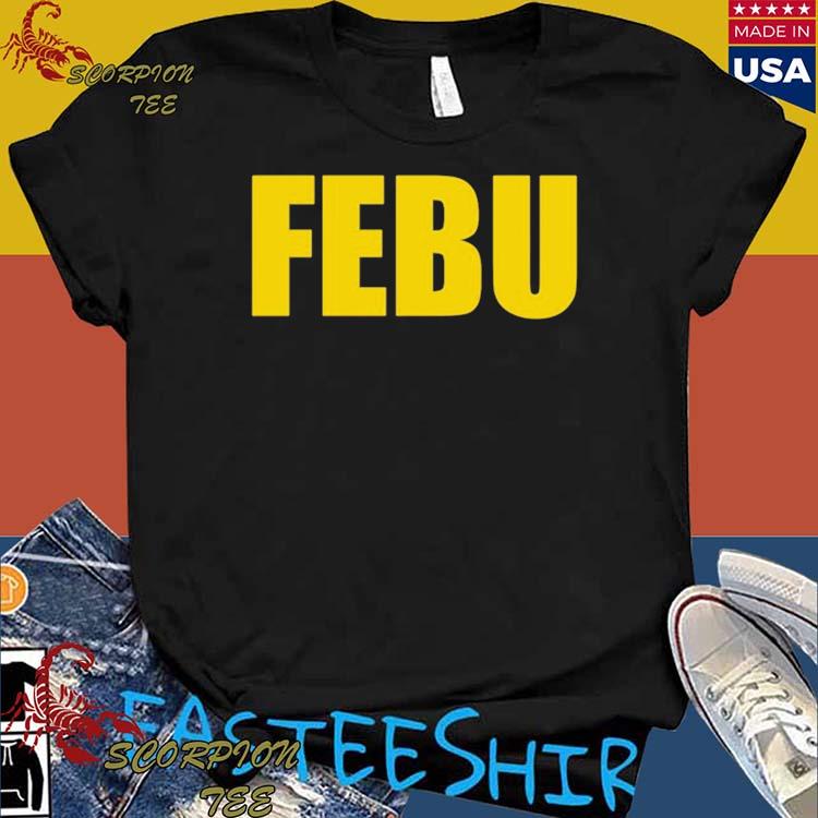 Official josh Pate Wearing FEBU T-Shirts