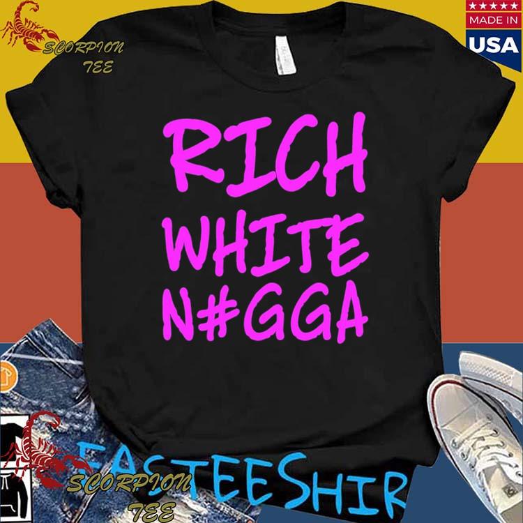Official justin Whang Rich White Nigga T-Shirts