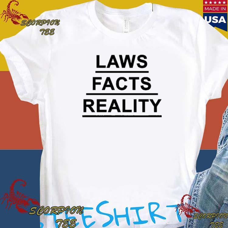 Official laws Facts Reality T-shirts