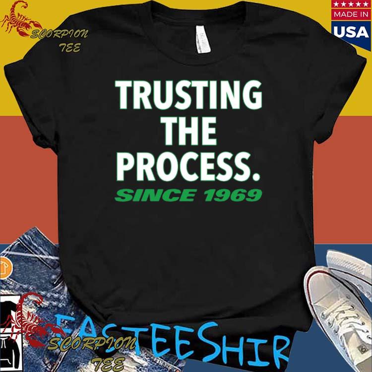 Official let's Talk Jets Trusting The Process Since 1969 T-shirts
