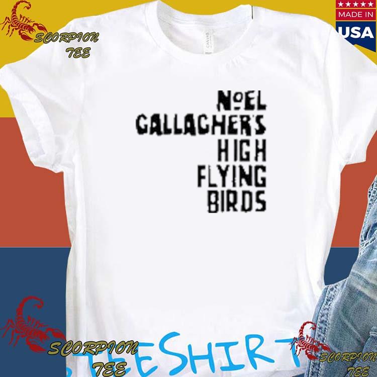 Official noel Gallaghers High Flying Birds T-shirt, hoodie, tank top ...