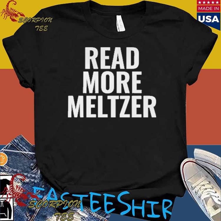 Official real More Meltzer T-shirts
