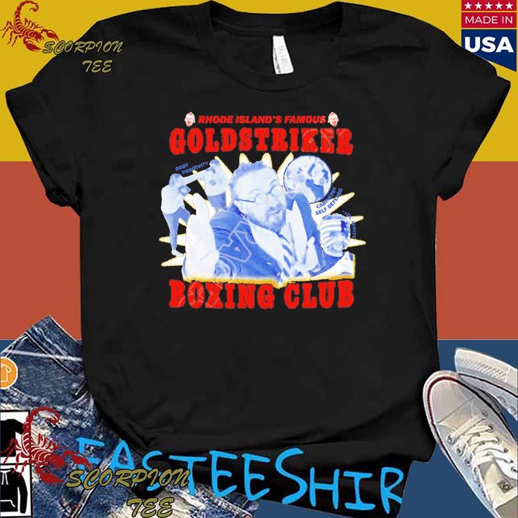 Official rhode Island's Famous Goldstriker Boxing Club Body Positivity Cabinetry Top J Approved T-shirts
