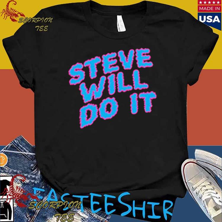 Official steve Will Do It T-shirts