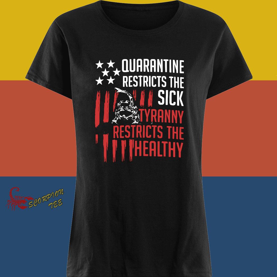 quarantine is for the sick tyranny shirt