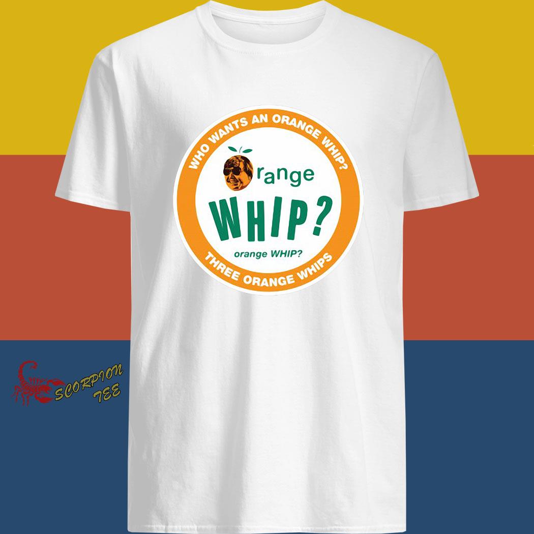 orange whip shirt